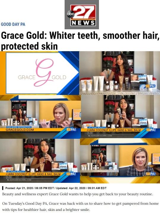 ABC27.COM: Grace Gold: Whiter teeth, smoother hair, protected skin JUARA Skincare