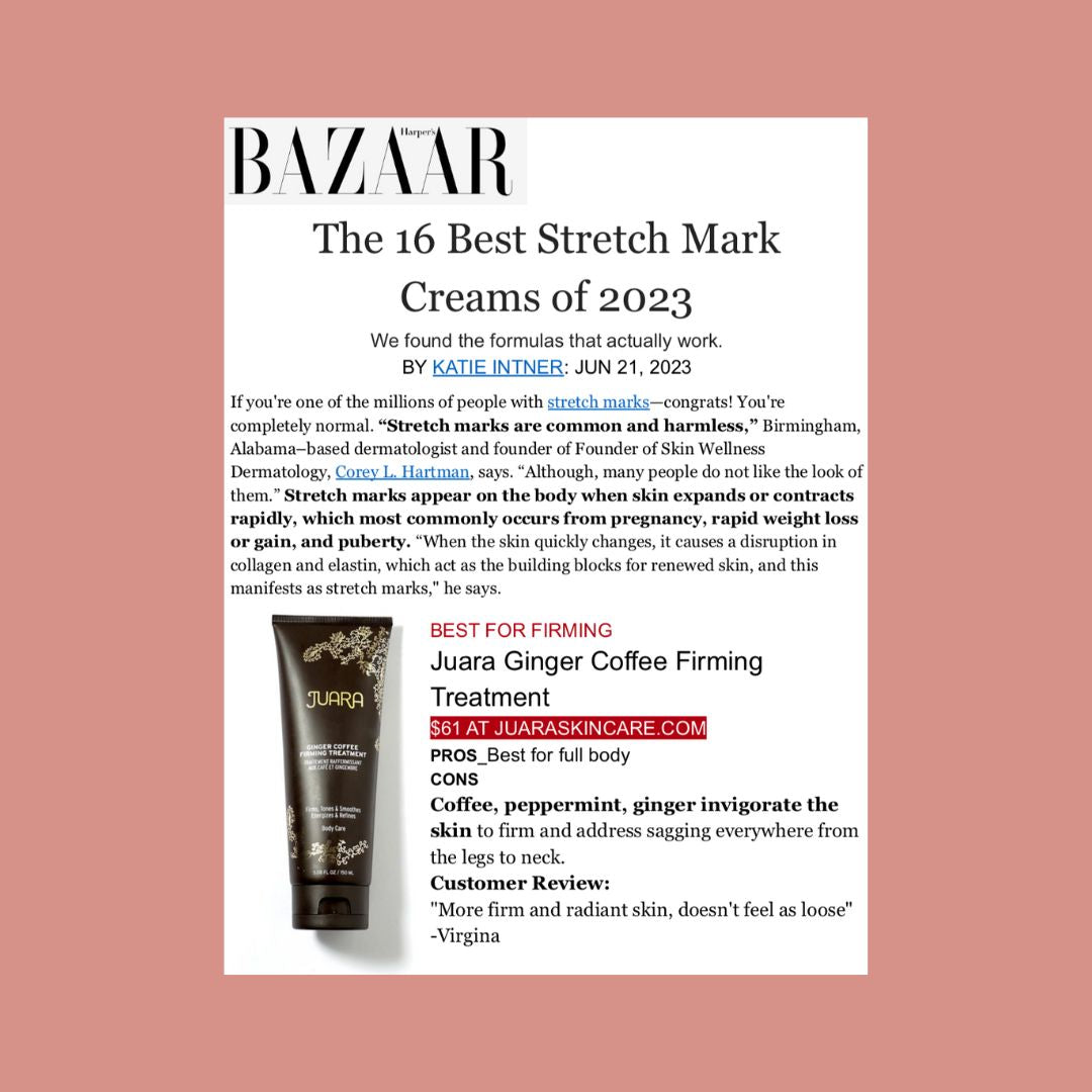 BAZAAR: The 16 Best Stretch Mark Creams of 2023 JUARA Skincare
