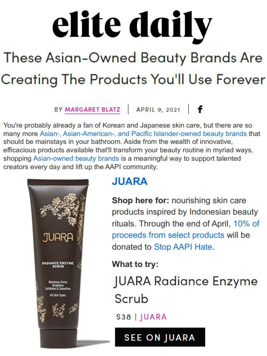 ELITE DAILY: These Asian-Owned Beauty Brands Are Creating The Products You'll Use Forever JUARA Skincare