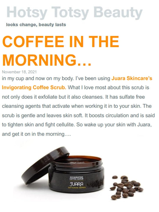 HOTSY TOTSY BEAUTY: Coffee In The Morning JUARA Skincare