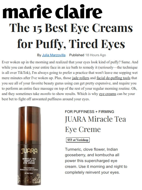 MARIE CLAIRE: The 15 Best Eye Creams for Puffy, Tired Eyes JUARA Skincare