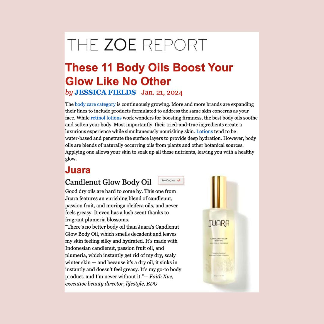 THE ZOE REPORT: These 11 Body Oils Boost Your Glow Like No Other JUARA Skincare