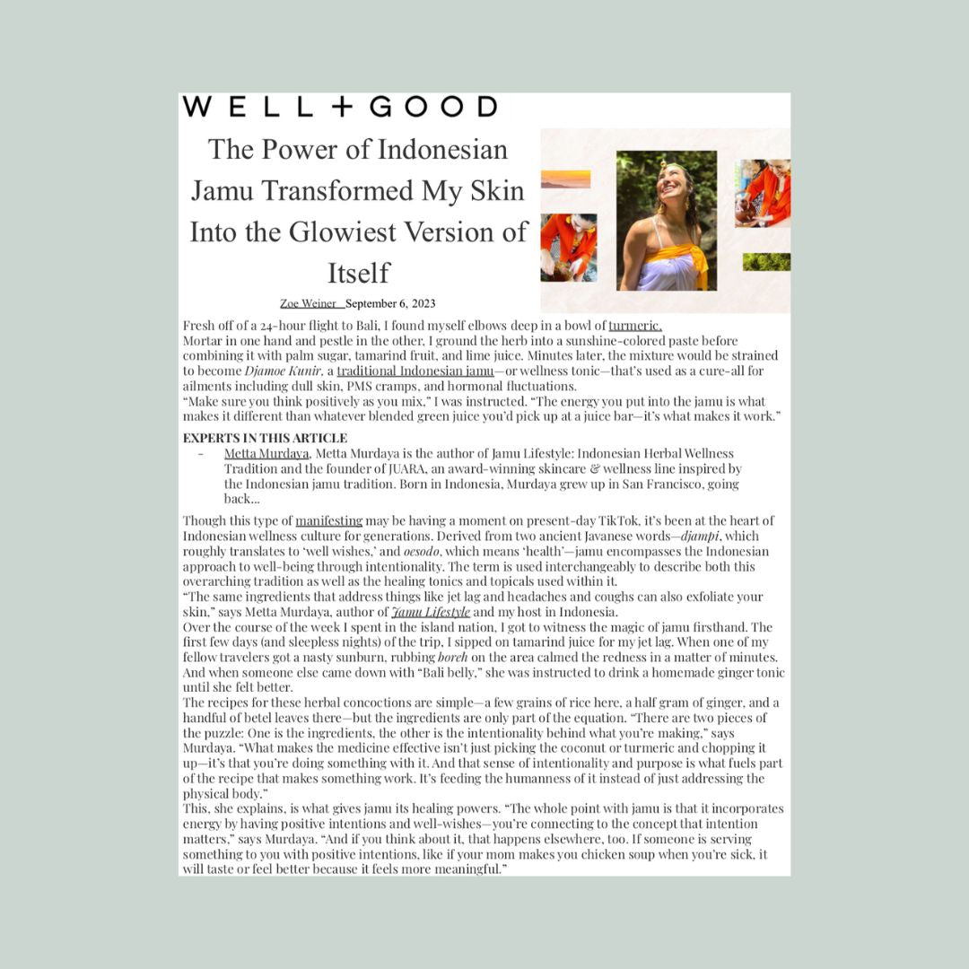 WELL + GOOD: The Power of Indonesian Jamu Transformed My Skin Into the Glowiest Version of Itself JUARA Skincare